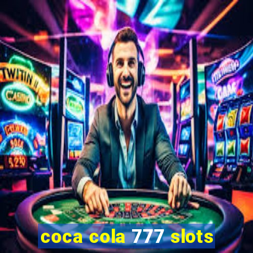 coca cola 777 slots